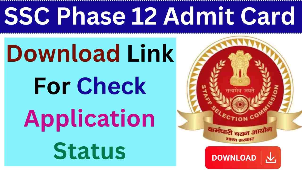 SSC Phase 12 Admit Card 2024