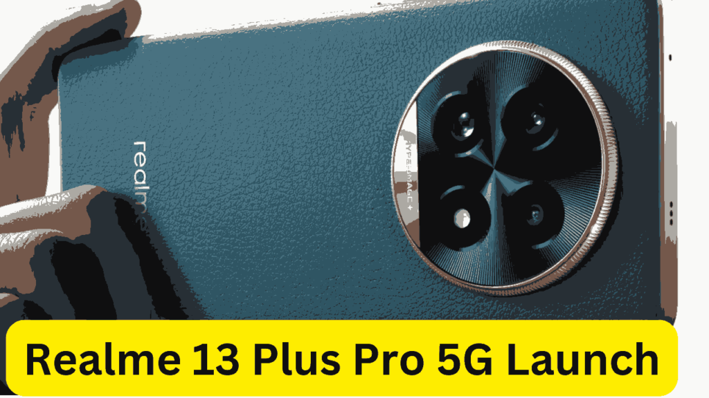 Realme 13 Plus Pro 5G Launch