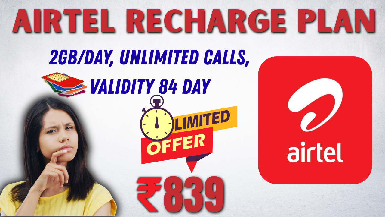 Airtel ₹839 Recharge Plan